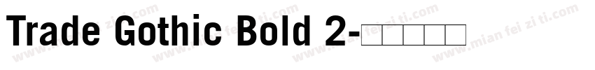 Trade Gothic Bold 2字体转换